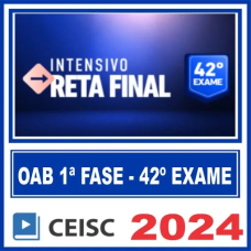 OAB 42 - 1ª FASE - INTENSIVO RETA FINAL - CEISC - 2024