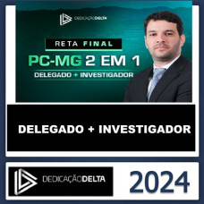 PC MG 2 EM 1 – RETA FINAL DELEGADO E INVESTIGADOR DE POLÍCIA – PÓS EDITAL – DEDICAÇÃO DELTA 2024