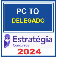 PC TO - DELEGADO DA POLÍCIA CIVIL DE TOCANTINS - PCTO - ESTRATÉGIA - 2024