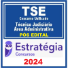 TSE - CONCURSO UNIFICADO - TÉCNICO JUDICIÁRIO (ÁREA ADMINISTRATIVA) - PÓS EDITAL - ESTRATÉGIA - 2024