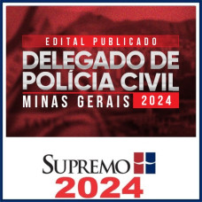 Delegado de Polícia Civil Minas Gerais - PC MG - SUPREMO 2024 - PÓS EDITAL